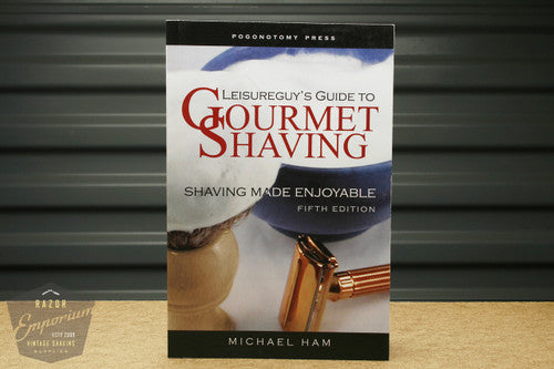Leisureguy's Guide to Gourmet Shaving, 5th Edition *Signed*